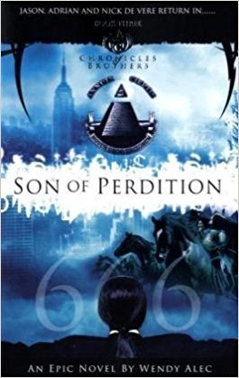 Son Of Perdition (Chronicles of Brothers Book Three) PB - Wendy Alec